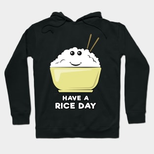 Have A Rice Day - Funny Pun Design Hoodie